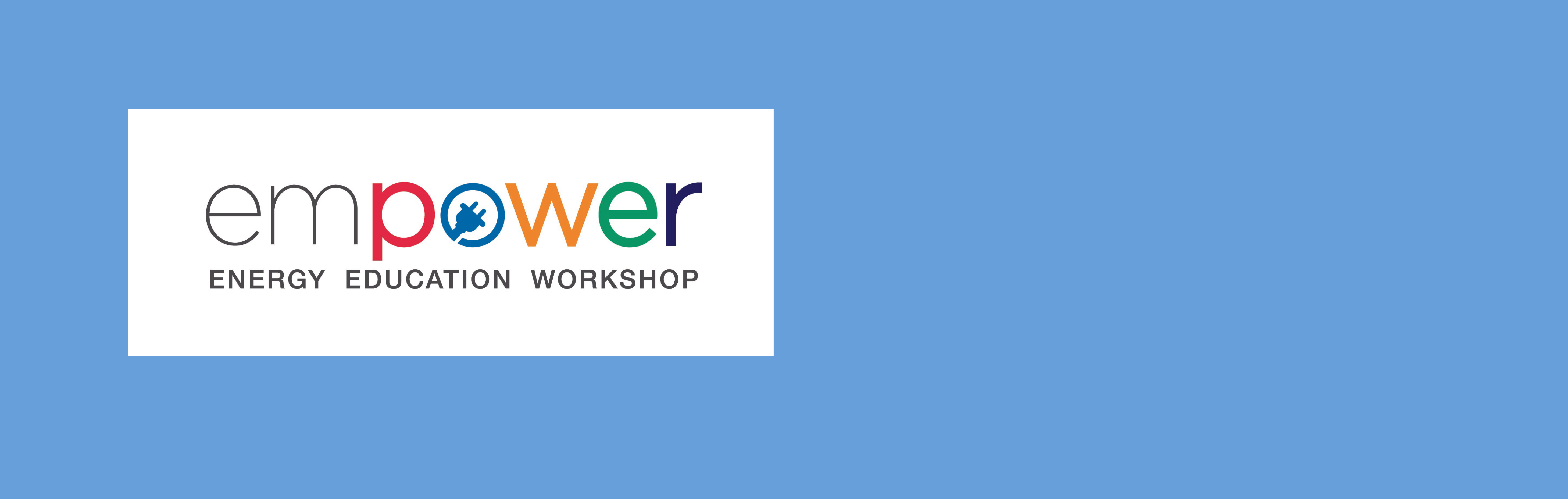 Empower Energy Education Workshop